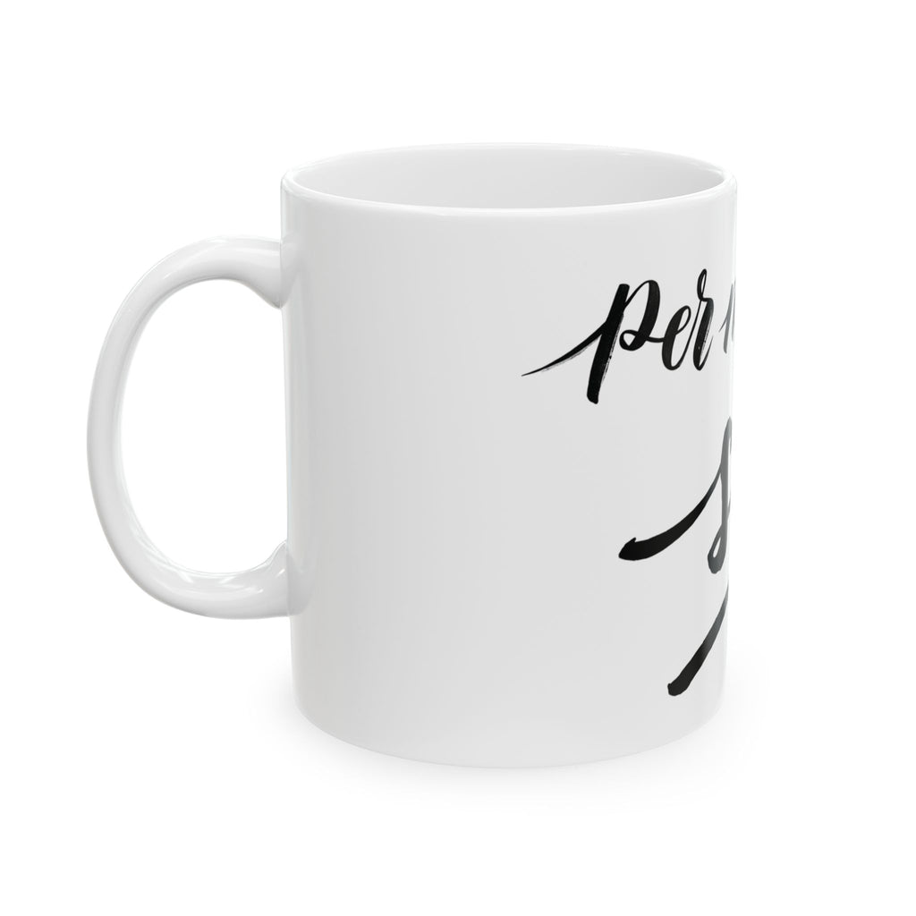 Ceramic Mug - "Per My Last Sip"