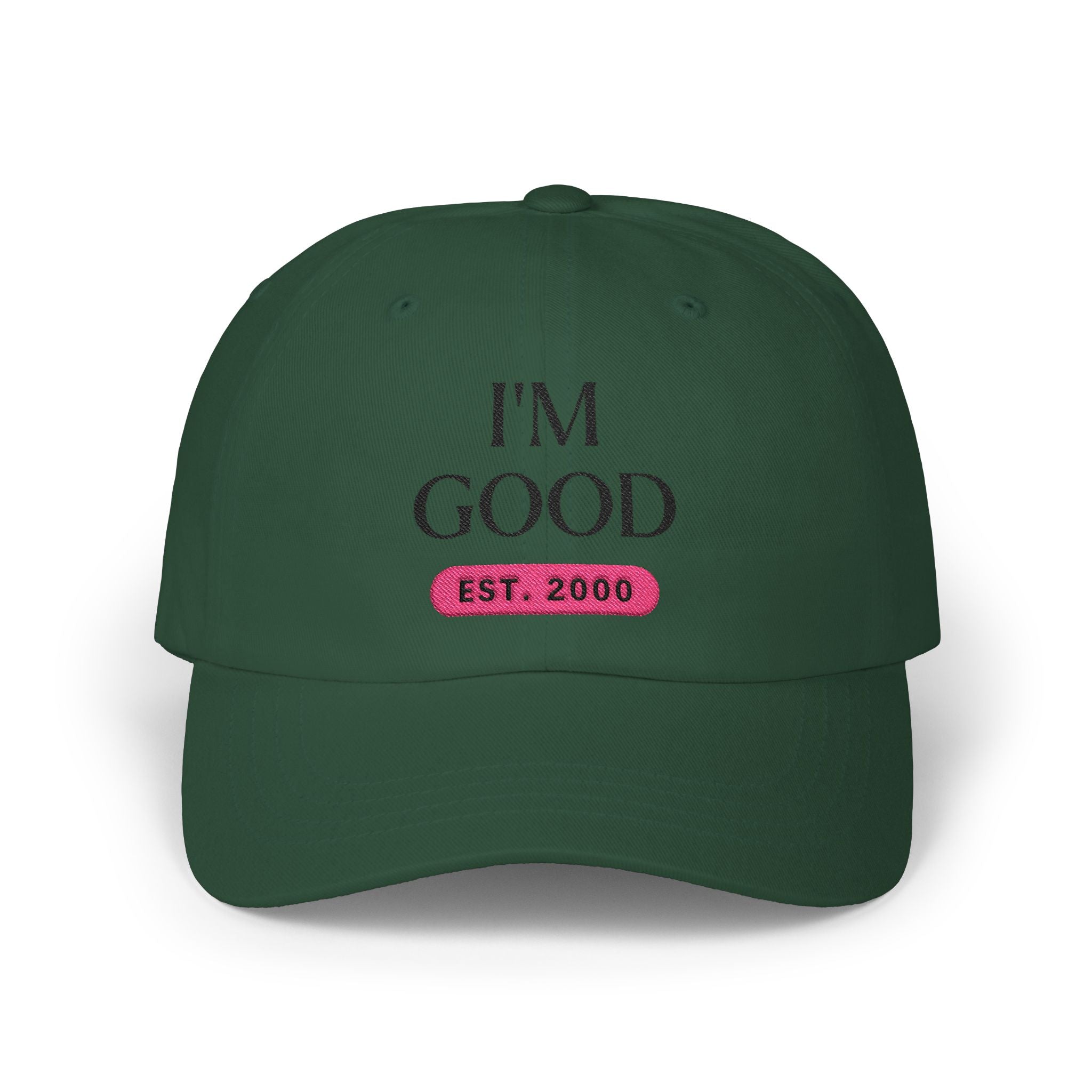 "I'M GOOD" Embroidered Hat (Est. 2006) - Personalization Available