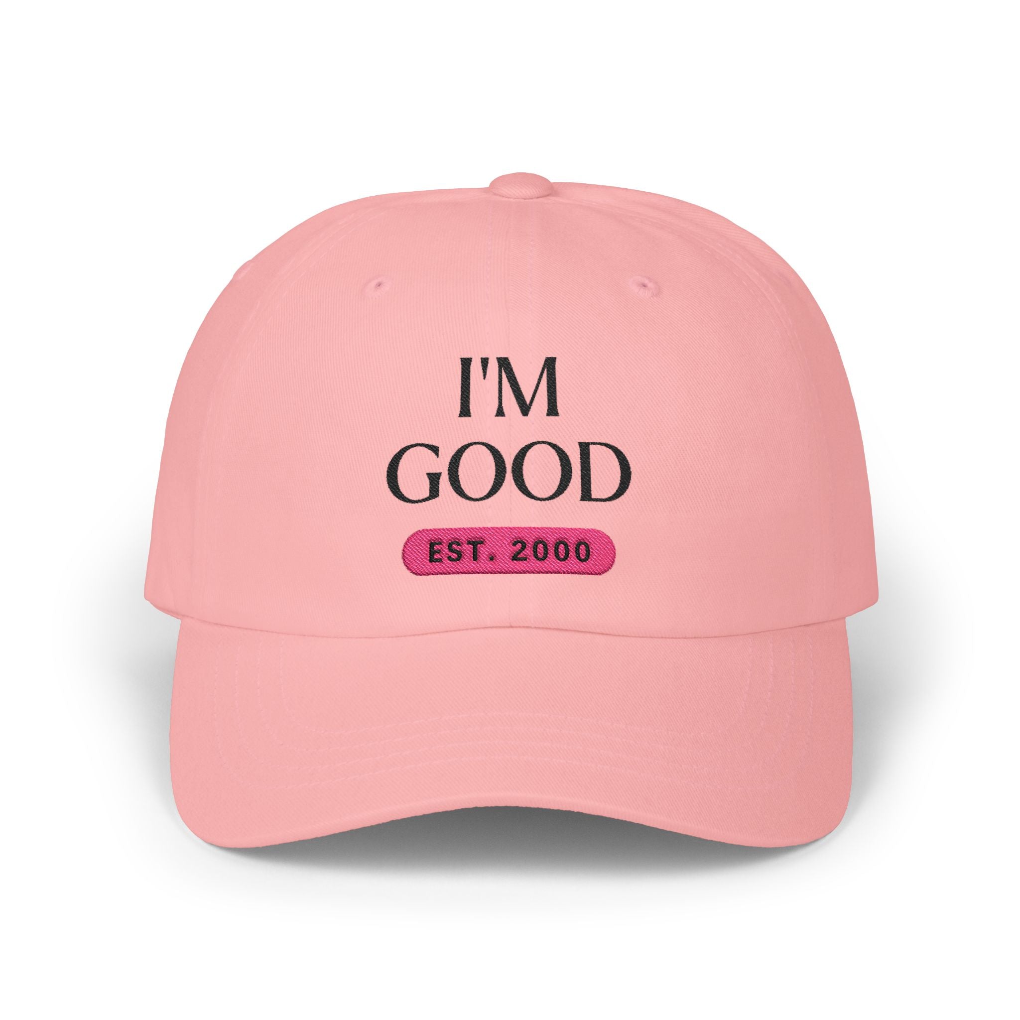 "I'M GOOD" Embroidered Hat (Est. 2006) - Personalization Available