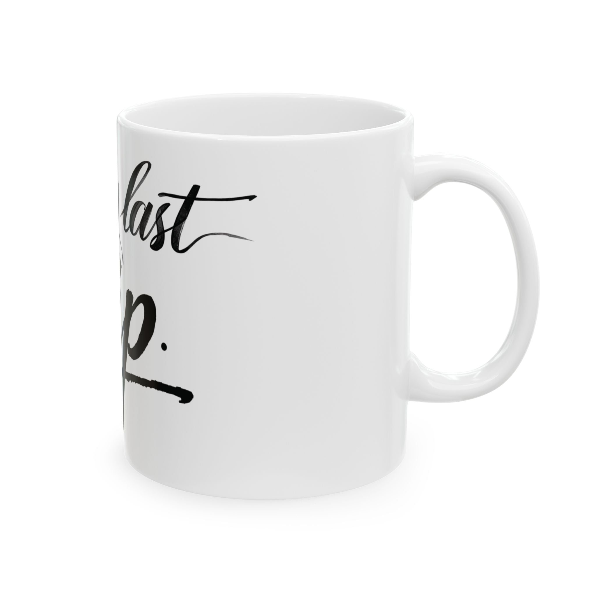 Ceramic Mug - "Per My Last Sip"