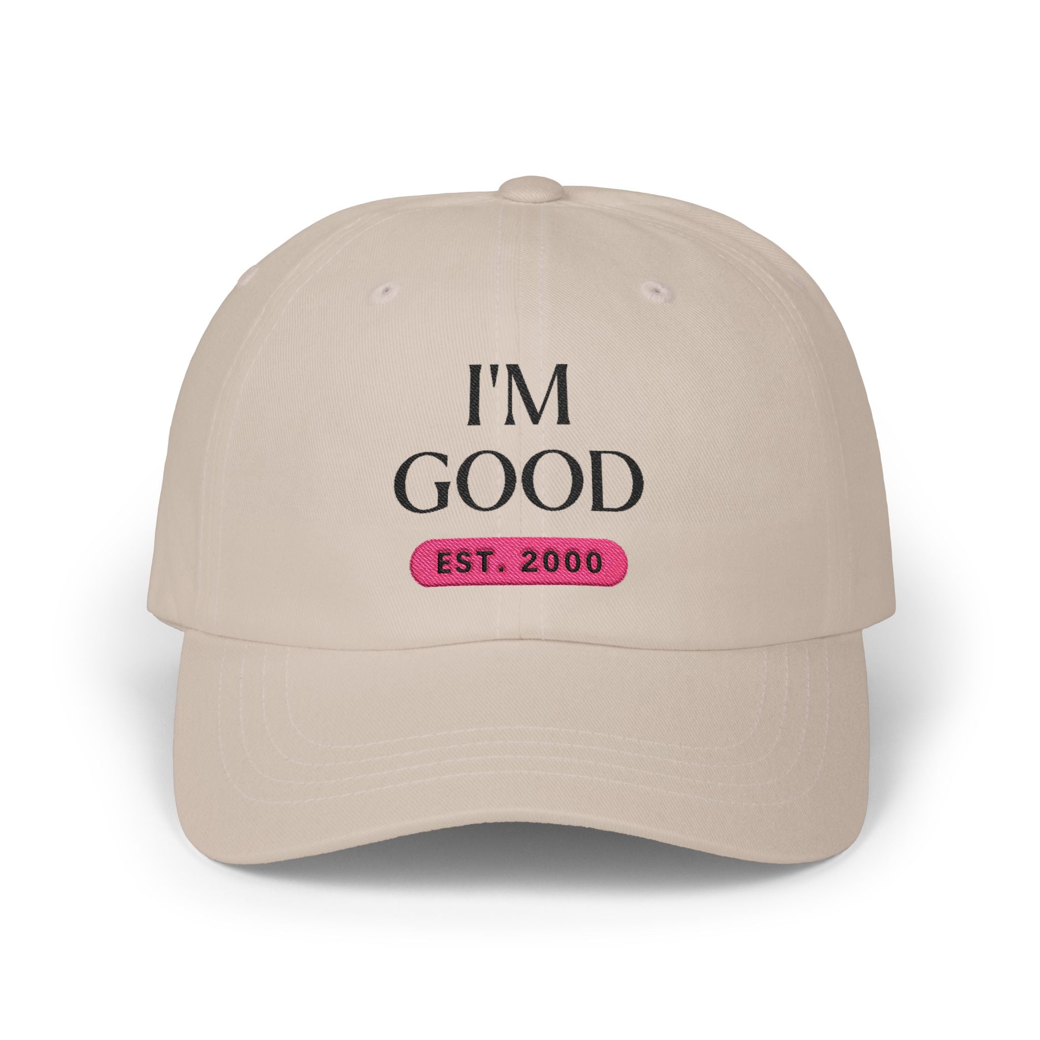 "I'M GOOD" Embroidered Hat (Est. 2006) - Personalization Available