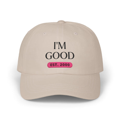 "I'M GOOD" Embroidered Hat (Est. 2006) - Personalization Available