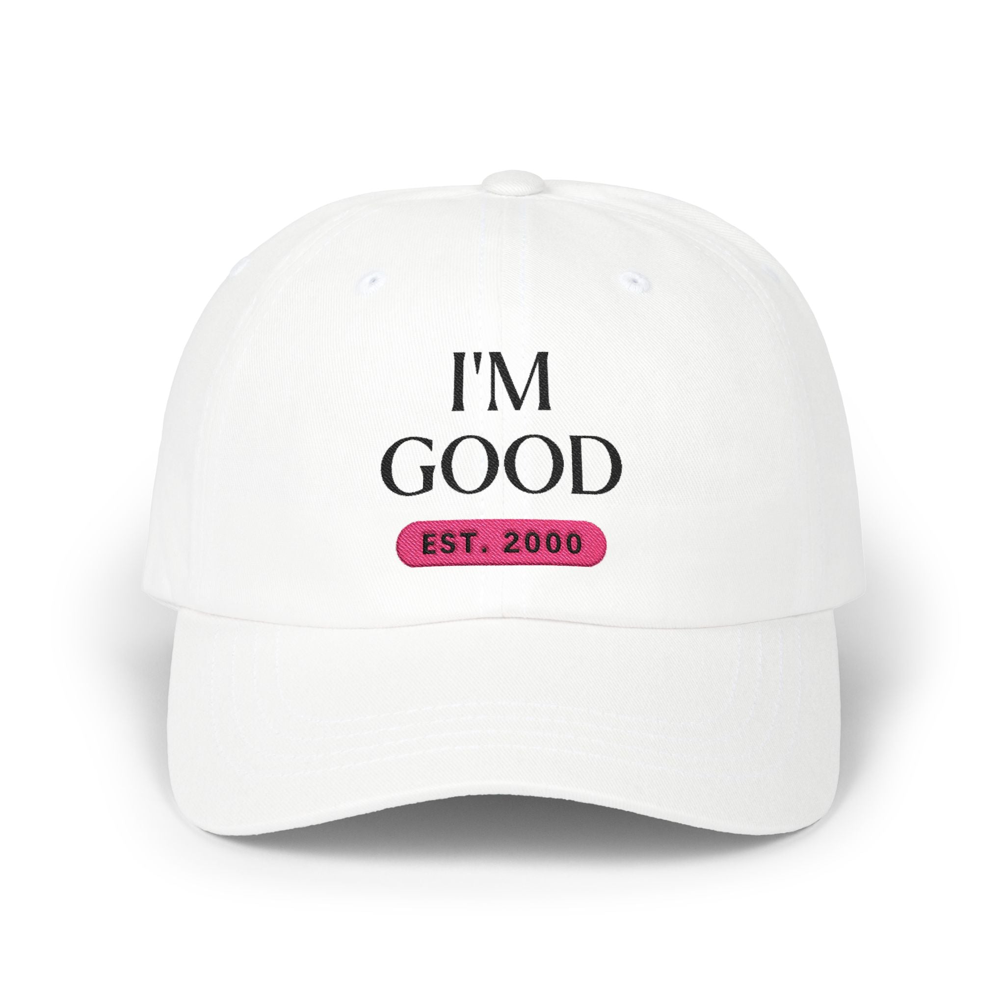 "I'M GOOD" Embroidered Hat (Est. 2006) - Personalization Available