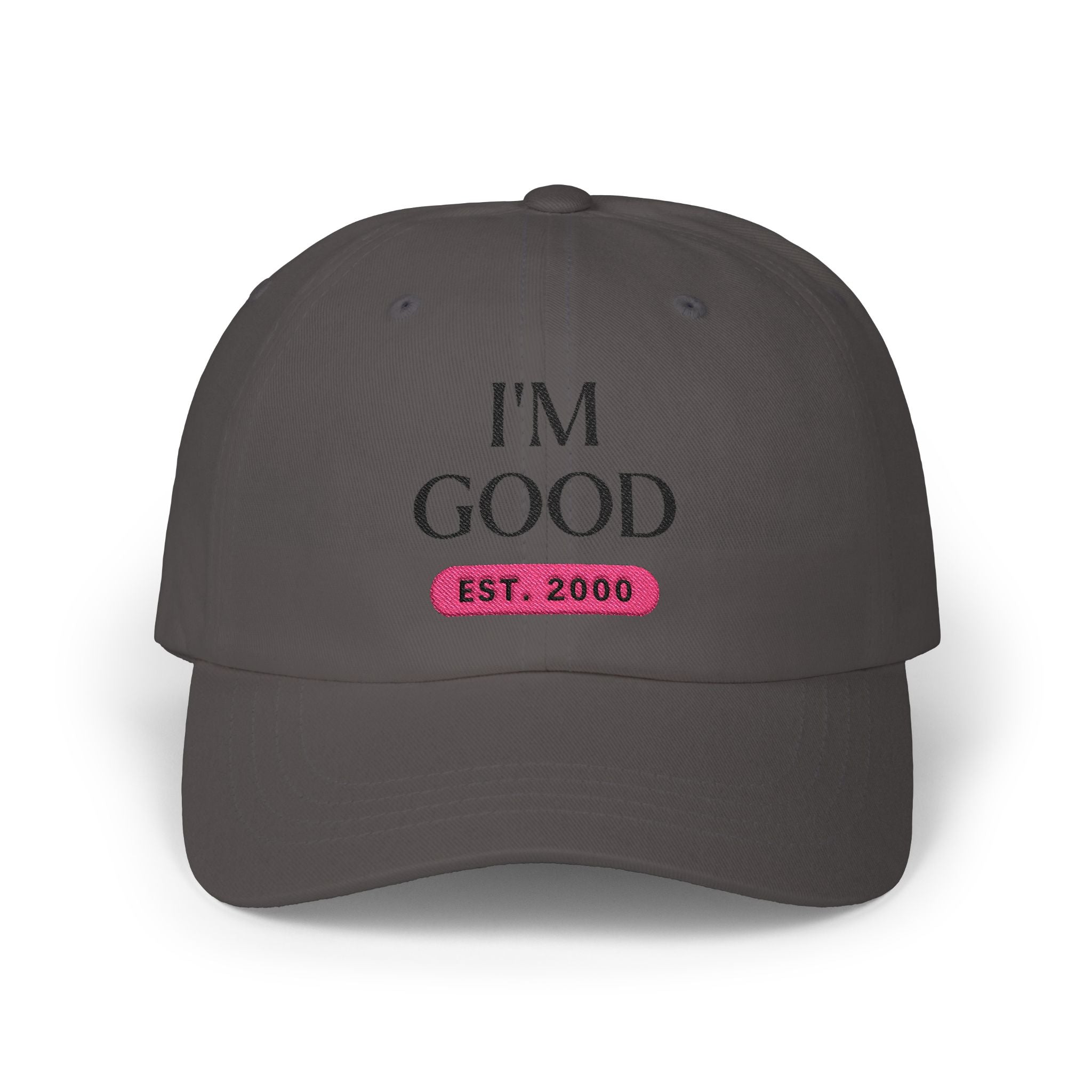 "I'M GOOD" Embroidered Hat (Est. 2006) - Personalization Available