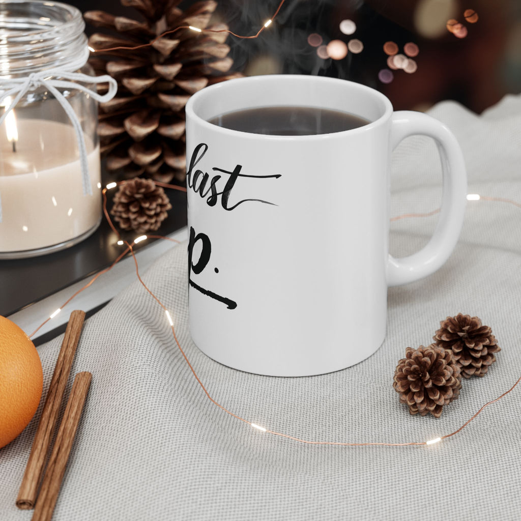 Ceramic Mug - "Per My Last Sip"